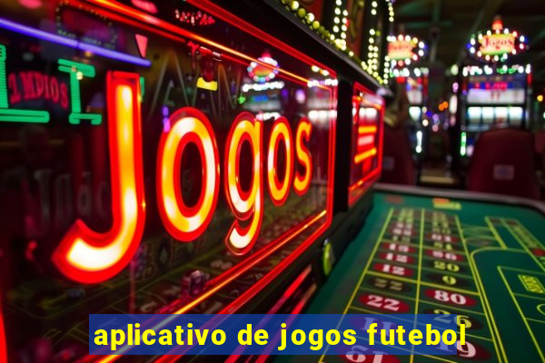 aplicativo de jogos futebol